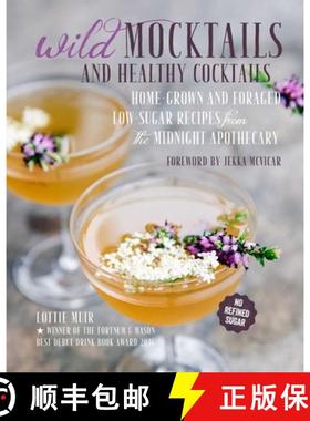 Wild Mocktails and Healthy Cocktails: Home-Grown and Foraged Low-Sugar Recipes from the Midnight Apot... [9781782494430]