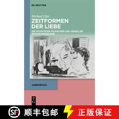 【3-4周达】精装 Zeitformen der Liebe – Die Intimitäten filmischer und serieller Bewegungsbilder [9783110770360]