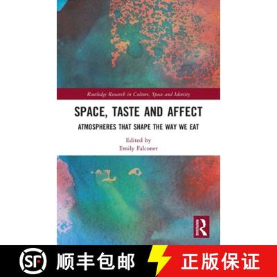 【3-4周达】Space, Taste and Affect: Atmospheres That Shape the Way We Eat [9780367547639]