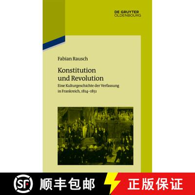 【3-4周达】精装 Konstitution und Revolution – Eine Kulturgeschichte der Verfassung in Frankreich 181... [9783110605839]
