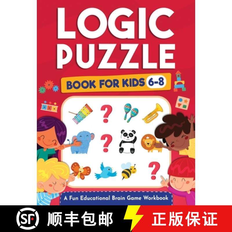 【3-4周达】Logic Puzzles for Kids Ages 6-8: A Fun Educational Brain Game Workbook for Kids With Answe... [9781954392380]