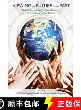 【3-4周达】Viewing the Future in the Past: Historical Ecology Applications to Environmental Issues [9781611175868]