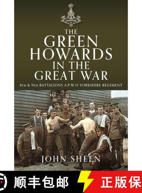【3-4周达】The Green Howards in the Great War: 8th and 9th Battalions A.P.W.O Yorkshire Regiment [9781399080941]
