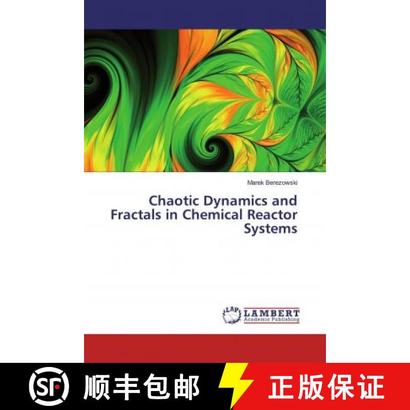 预订 Chaotic Dynamics and Fractals in Chemical Reactor Systems [9786200224903]