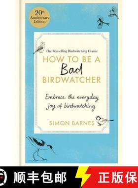 【3-4周达】How to Be a Bad Birdwatcher 20th Anniversary Edition : Embrace the everyday joy of birdwat... [9781780726168]