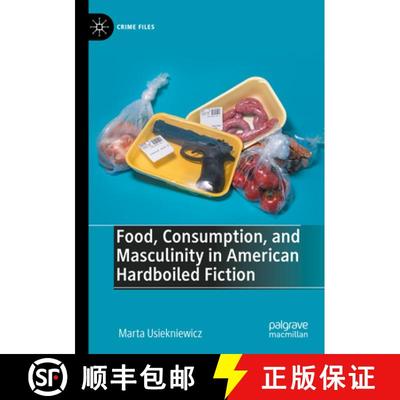 【3-4周达】Food, Consumption, and Masculinity in American Hardboiled Fiction [9783031291623]