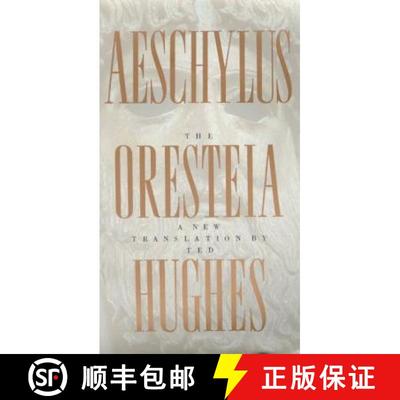 【3-4周达】The Oresteia of Aeschylus: A New Translation by Ted Hughes [9780374527051]