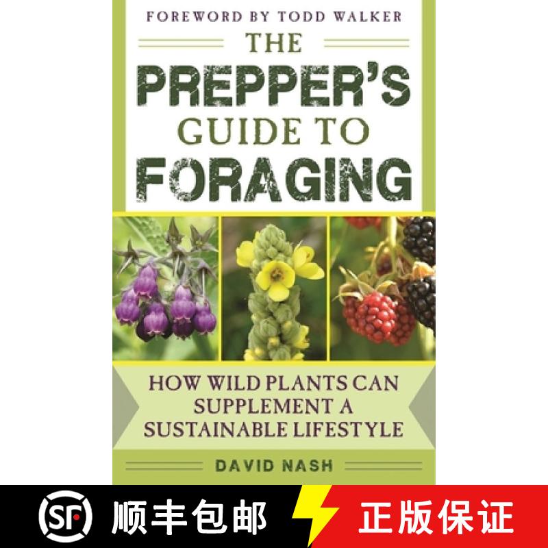 【3-4周达】The Prepper's Guide to Foraging: How Wild Plants Can Supplement a Sustainable Lifestyle [9781634504935]
