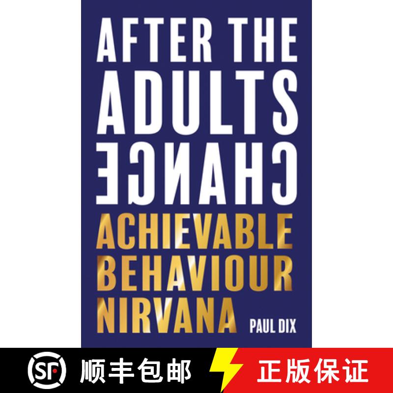 【3-4周达】After the Adults Change: Achievable Behaviour Nirvana [9781781353776]