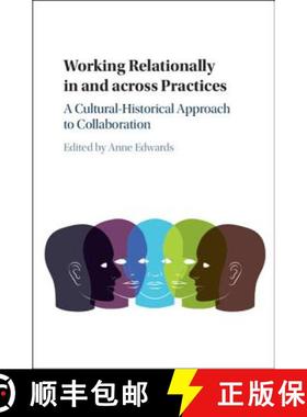 【3-4周达】Working Relationally in and across Practices: A Cultural-Historical Approach to Collaboration [9781107110373]