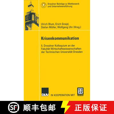 【3-4周达】Krisenkommunikation : 5. Dresdner Kolloquium an der Fakultät Wirtschaftswissenschaften de... [9783322810977]