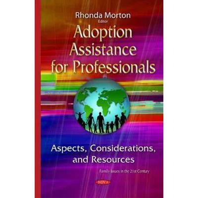 【4周达】Adoption Assistance for Professionals: Aspects, Considerations, and Resources [9781634827140]