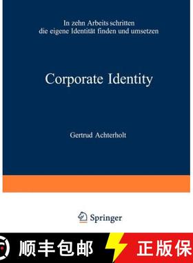 【3-4周达】Corporate Identity : In zehn Arbeitsschritten die eigene Identität finden und umsetzen [9783322828866]