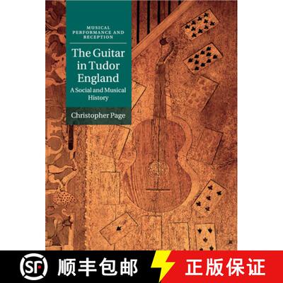 预订 Guitar in Tudor England: A Social and Musical History - The Guitar in Tudor England: A Social an... [9781107519374]