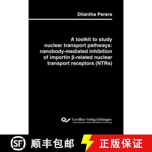 【3-4周达】A toolkit to study nuclear transport pathways: nanobody-mediated inhibition of importin &#... [9783736978478]