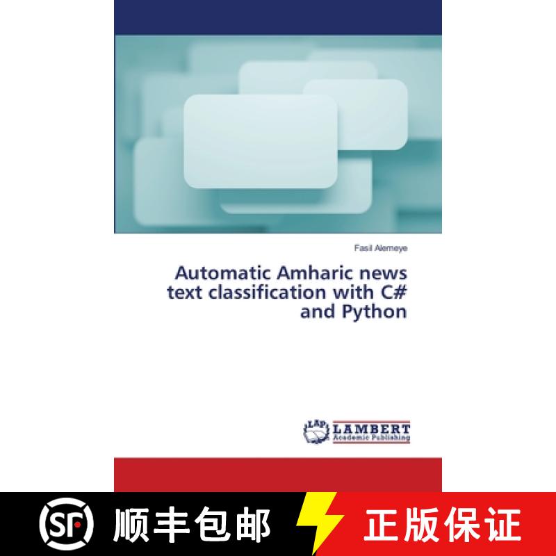 预订 Automatic Amharic news text classification with C# and Python [9783659411809]