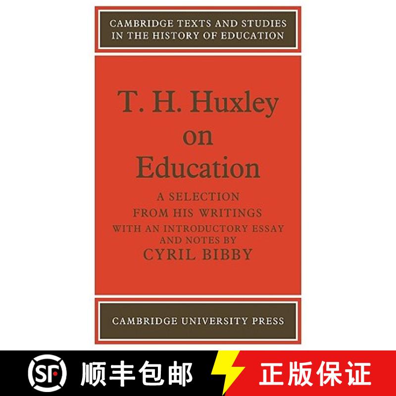 【3-4周达】T. H. Huxley on Education: A selection from his writings - T. H. Huxley on Education: A se... [9780521131469]
