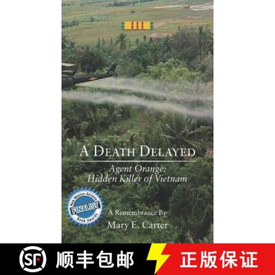 【3-4周达】A Death Delayed: Agent Orange: Hidden Killer of Vietnam [9780692913840]