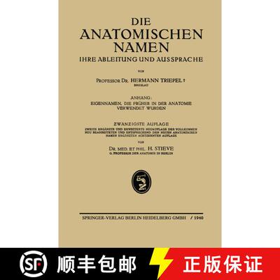 【3-4周达】Die Anatomischen Namen: Ihre Ableitung und Aussprache (20. Auflage 1940) [9783662298725]