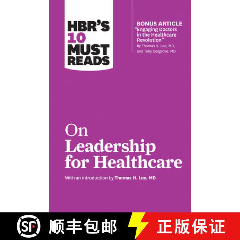 HBR's 10 Must Reads on Leadership for Healthcare (with bonus article by Thomas H. Lee, MD, and Toby C... [9781633694323]