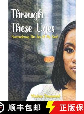 预订 Through These Eyes: Surrendering The Ties Of My Soul [9780578743318]