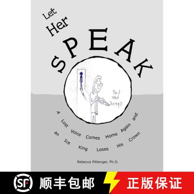 【3-4周达】Let Her Speak: A Lost Voice Comes Home Again and an Ice King Loses His Crown [9781304916105]