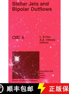 【3-4周达】Stellar Jets and Bipolar Outflows: Proceedings of the Sixth International Workshop of the ... [9780792325215]