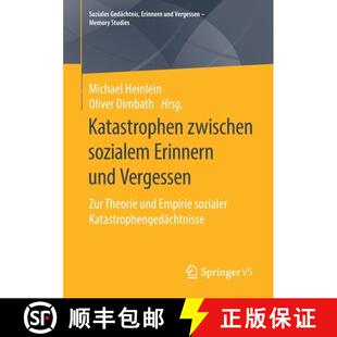 【3-4周达】Katastrophen zwischen sozialem Erinnern und Vergessen: Zur Theorie und Empirie sozialer Ka... [9783658289324]