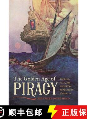 预订 The Golden Age of Piracy: The Rise, Fall, and Enduring Popularity of Pirates [9780820353258]