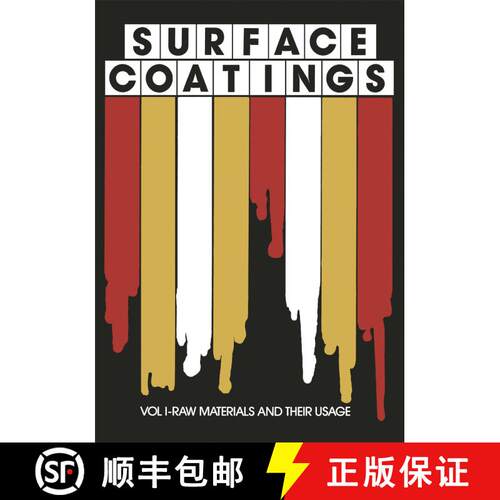 【3-4周达】Surface Coatings: Vol I-Raw Materials and Their Usage - Surface Coatings Raw Materials and... [9789401169424]