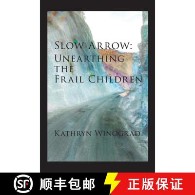 【3-4周达】Slow Arrow: Unearthing the Frail Children [9781732952140]