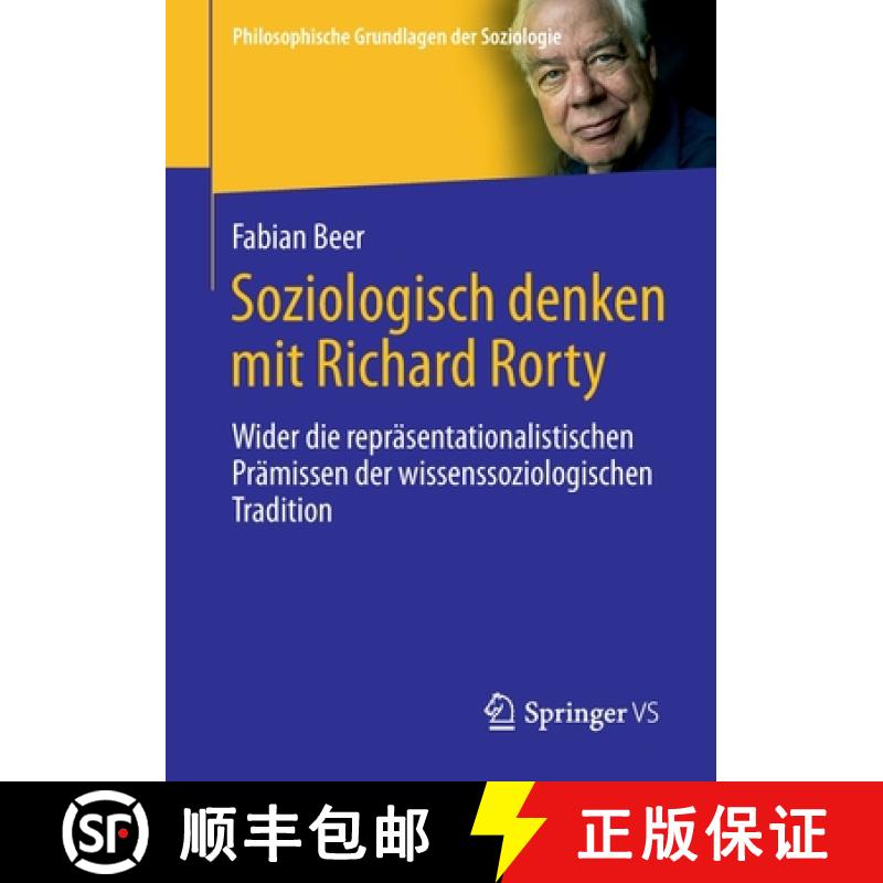 【3-4周达】Soziologisch denken mit Richard Rorty : Wider die repräsentationalistischen Prämissen de... [9783658377373]