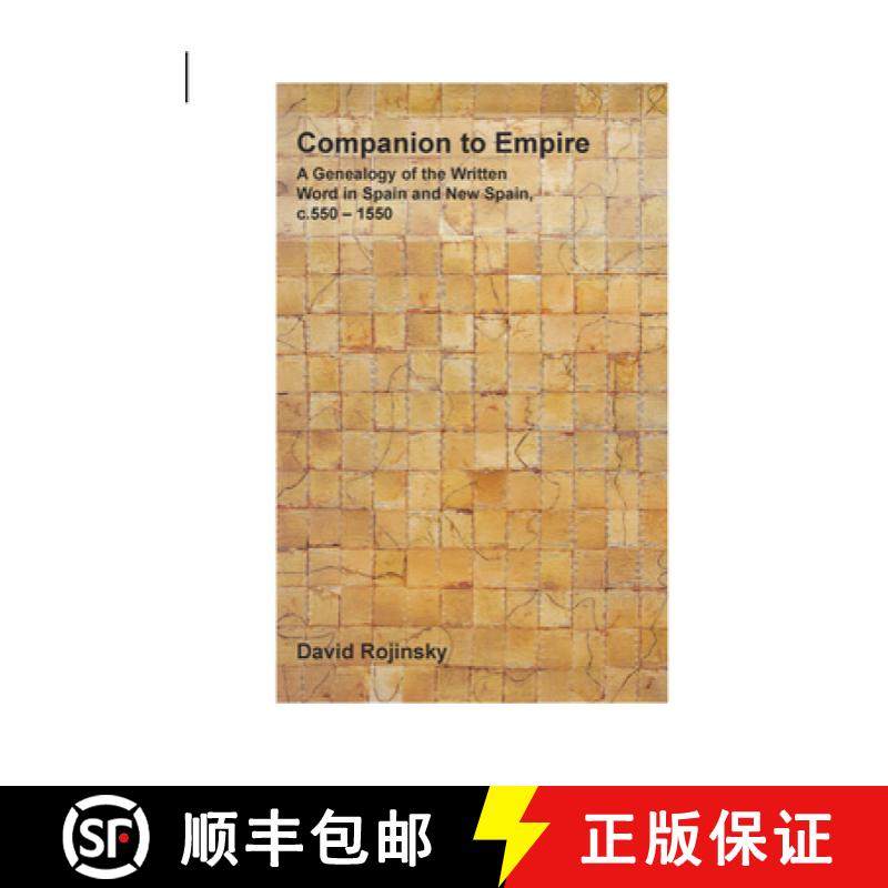 预订 Companion to Empire: A Genealogy of the Written Word in Spain and New Spain, C. 550 1550 [9789042028661]