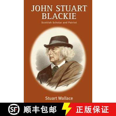 【3-4周达】精装 John Stuart Blackie: Scottish Scholar and Patriot [9780748611850]