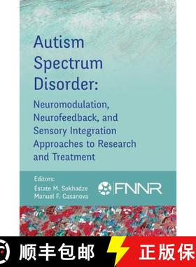 【3-4周达】Autism Spectrum Disorder:  Neuromodulation, Neurofeedback, and Sensory Integration Approac... [9780997819441]