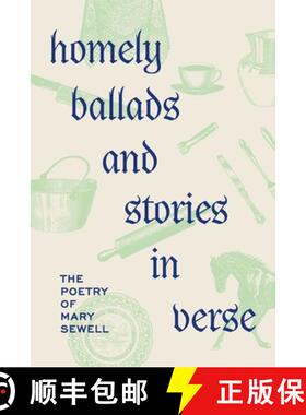 【3-4周达】Homely Ballads and Stories in Verse: The Poetry of Mary Sewell [9781915812438]