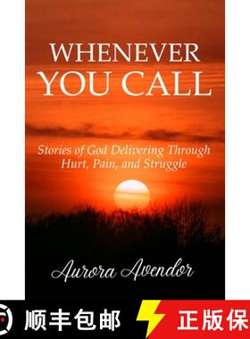 预订 Whenever You Call: Stories of God Delivering Through Hurt, Pain and Struggle [9781736549179]