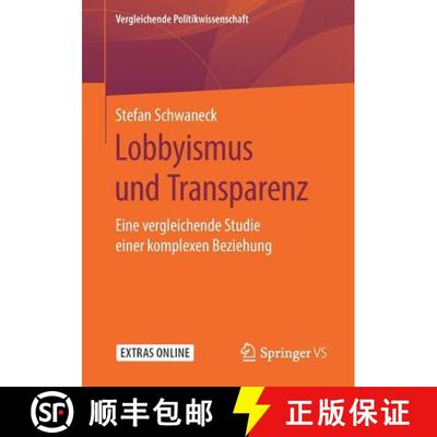 【3-4周达】Lobbyismus und Transparenz : Eine vergleichende Studie einer komplexen Beziehung [9783658268985]