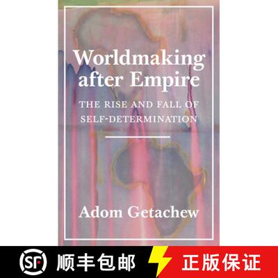 【3-4周达】帝国之后的世界化 Worldmaking After Empire: The Rise and Fall of Self-Determination [9780691202341]