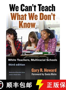 【3-4周达】We Can't Teach What We Don't Know: White Teachers, Multiracial Schools [9780807764268]