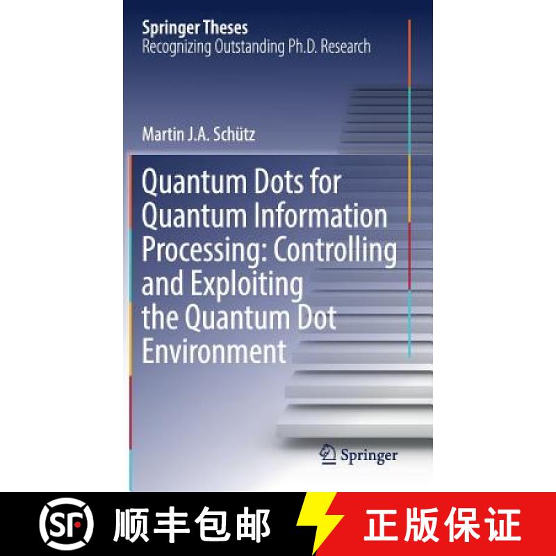 【3-4周达】Quantum Dots for Quantum Information Processing: Controlling and Exploiting the Quantum Do... [9783319485584]