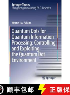 【3-4周达】Quantum Dots for Quantum Information Processing: Controlling and Exploiting the Quantum Do... [9783319485584]