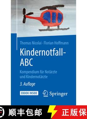 【3-4周达】Kindernotfall-ABC: Kompendium für Notärzte und Kindernotärzte (3. Auflage 2019) [9783662497968]