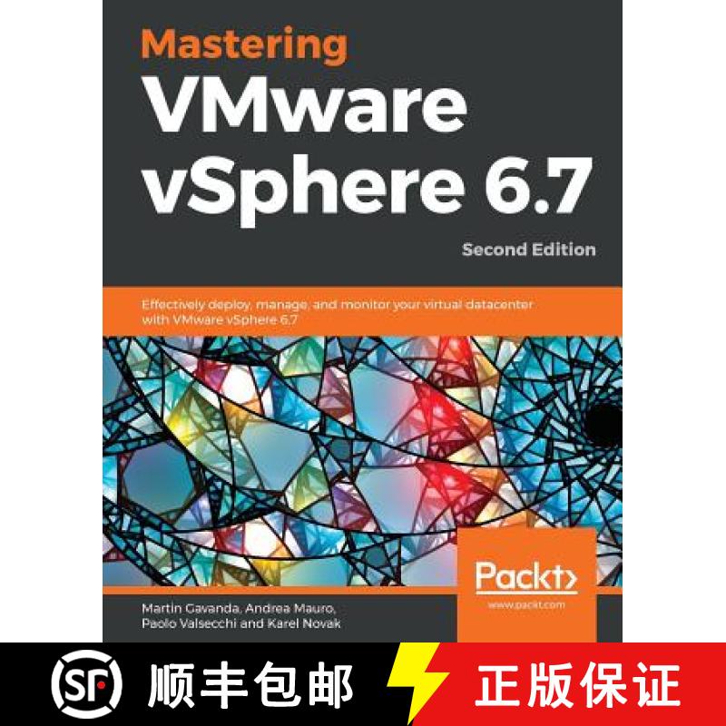 【3-4周达】Mastering VMware vSphere 6.7 -Second Edition: Effectively deploy, manage, and monitor your... [9781789613377]