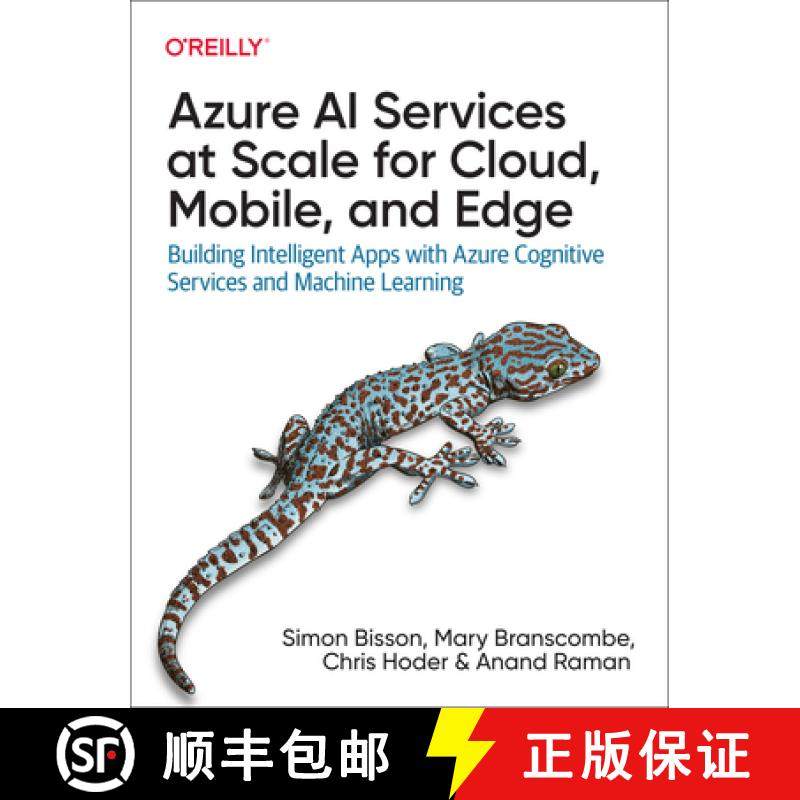 预订 Azure AI Services at Scale for Cloud, Mobile, and Edge: Building Intelligent Apps with Azure Cog... [9781098108045]