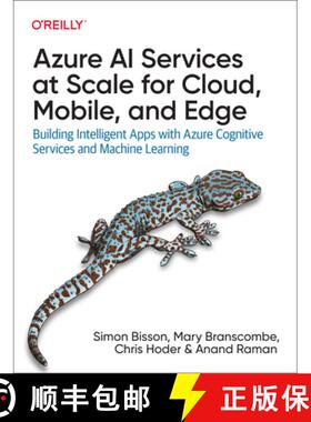 【3-4周达】Azure AI Services at Scale for Cloud, Mobile, and Edge: Building Intelligent Apps with Azu... [9781098108045]