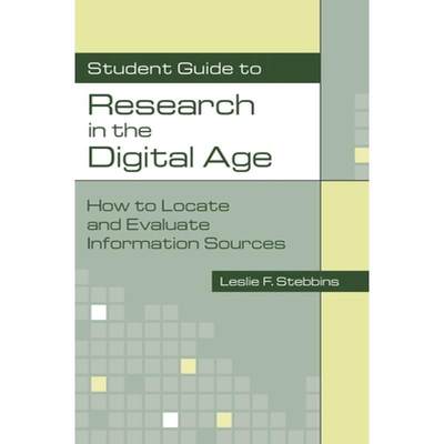 【4周达】Student Guide to Research in the Digital Age: How to Locate and Evaluate Information Sources [9781591580997]