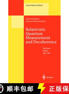【3-4周达】Relativistic Quantum Measurement and Decoherence: Lectures of a Workshop Held at the Istit... [9783662143025]