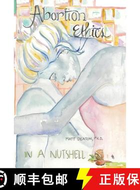 【3-4周达】Abortion Ethics in a Nutshell: A Pro-Both Tour of the Moral Arguments [9781951677060]