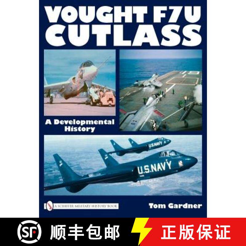 【3-4周达】Vought F7u Cutlass: A Develmental History: A Developmental History [9780764335297]